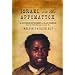 Israel on the Appomattox: A Southern Experiment in Black Freedom from the 1790s Through the Civil War