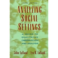 Analyzing Social Settings: A Guide to Qualitative Observation and Analysis (Sociology)