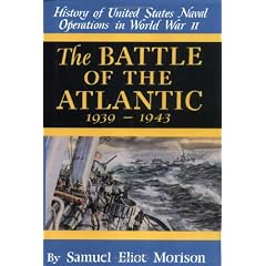 The Battle of the Atlantic 1939-1943: History of United States Naval Operations in World War II v. 1 (Hisotry of United States naval operations in World War II)