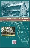 51QXJZ2S55L. SL160  Bed, Breakfast and Bike Florida (Cycling Guidebook Series)