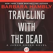 Traveling with the Dead: A James Asher Novel, Book 2 | [Barbara Hambly]