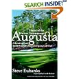 Augusta: Home of the Masters Tournament by  Steve Eubanks