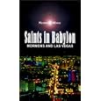 Saints in Babylon: Mormons and Las Vegas by  Kenric F. Ward