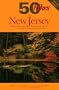 50 Hikes in New Jersey: Walks, Hikes, and Backpacking Trips from the Kittatinnies to Cape May (50 Hikes in Louisiana: Walks, Hikes, & Backpacks in the Bayou State)