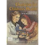Champion for Children's Health: A Story About Dr. S. Josephine Baker (Creative Minds Biographies) book cover