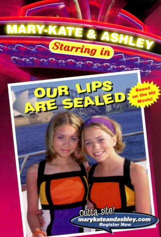 Our Lips Are Sealed (Mary-Kate & Ashley Starring In, No. 1)