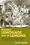 Making Lemonade out of Lemons: Mexican American Labor and Leisure in a California Town 1880-1960 (Statue of Liberty Ellis Island)
