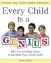 Every Child Is a Genius: 365 Fun and Easy Ways to Develop Your Child's Gifts