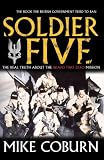 Soldier Five: The Real Truth About the Bravo Two Zero Mission