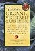 Texas Organic Vegetable Gardening: The Total Guide to Growing Vegetables, Fruits, Herbs, and Other Edible Plants the Natural Way