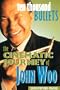 Ten Thousand Bullets: The Cinematic Journey of John Woo