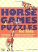  : Horse Games & Puzzles for Kids: 102 Brainteasers, Word Games, Jokes & Riddles, Picture Puzzlers, Matches & Logic Tests for Horse-Loving Kids