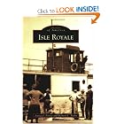 Isle Royale (MI) (Images of America) by Jessica J. Poirier and Richard E. Taylor