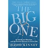 the big one an island an obsession and the furious pursuit of a great fish