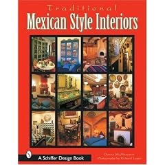 Traditional Mexican Style Interiors (Schiffer Design Book)