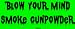 Blow your mind Smoke gunpowder Bumper Sticker