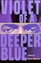 Violet Of A Deeper Blue