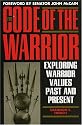 The Code of the Warrior: Exploring Warrior Values Past and Present