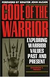 The Code of the Warrior: Exploring Warrior Values Past and Present