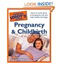 The Complete Idiot's Guide to Pregnancy  &  Childbirth, 2nd Edition