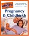 The Complete Idiot's Guide to Pregnancy & Childbirth, 2nd Edition (The Complete Idiot's Guide)