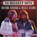 16 Biggest Hits: Waylon Jennings & Willie Nelson