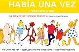  : Habia Una Vez (Intermediate Reader in Spanish)