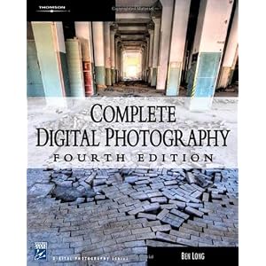Complete Digital Photography (Digital Photography Series) [Paperback]