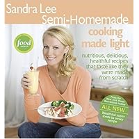 Sandra Lee Semi-Homemade Cooking Made Light