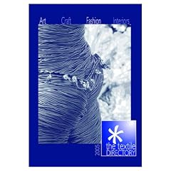 The Textile Directory 2006: Art, Craft, Fashion, Interiors