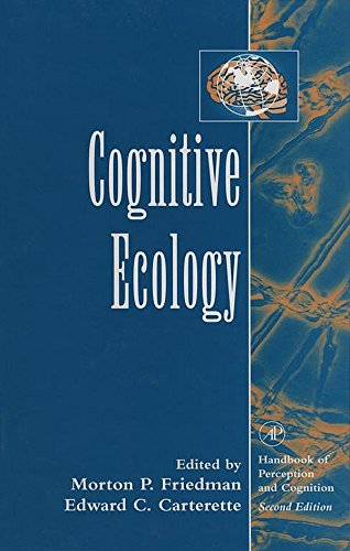 Cognitive Ecology (Handbook of Perception and Cognition, Second Edition)
