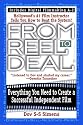 From Reel to Deal: Everything You Need to Create a Successful Independent Film