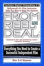 From Reel to Deal: Everything You Need to Create a Successful Independent Film