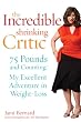 The Incredible Shrinking Critic: 75 Pounds and Counting: My Excellent Adventure in Weight Loss