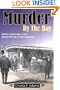 Murder By the Bay: Historic Homicide In and About the City of San Francisco