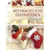 Weihnachtliche Dekorationen - edel & sch�nvon "Moni Pfaff-Kern"