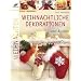 Weihnachtliche Dekorationen - edel & sch�n
