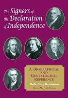 The Signers of the Declaration of Independence: A Biographical and Genealogical Reference