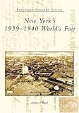 New Yorks 1939?1940 Worlds Fair (NY) (Postcard History Series)