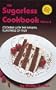 The Sugarless Cookbook Volume 2