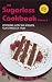 Book The Sugarless Cookbook Volume 2