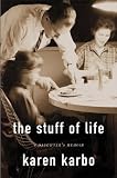 The Stuff of Life: A Daughter's Memoir