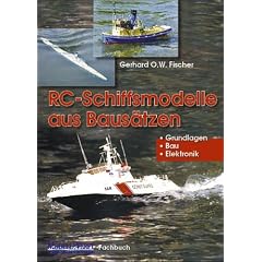RC-Schiffsmodelle aus Baus�tzen: Grundlagen - Bau- Elektronik