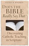 Does the Bible Really Say That?: Discovering Catholic Teaching in Scripture
