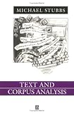 Text and Corpus Analysis: Computer Assisted Studies of Language and Culture (Language in Society)