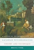 A Clinical Introduction to Lacanian Psychoanalysis: Theory and Technique