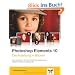 Photoshop Elements 10: Die Anleitung in Bildern