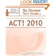 No Stress Tech Guide To Contact and Customer Relationship Management (CRM) Using ACT! 2010