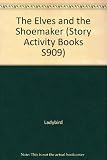 The Elves and the Shoemaker (Story Activity Books S909)
