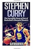 Stephen Curry: The Inspiring Story of One of Basketball's Sharpest Shooters